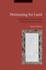 Image for Petitioning for land  : the petitions of First Peoples of modern British colonies