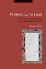 Image for Petitioning for land: the petitions of First Peoples of modern British colonies