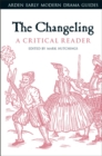 Image for Changeling: A Critical Reader