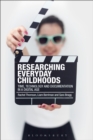 Image for Researching everyday childhoods: time, technology and documentation in a digital age