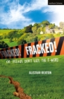 Image for Fracked! or please don&#39;t use the f-word