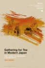 Image for Gathering for tea in modern Japan  : class, culture and consumption in the Meiji period