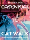 Image for Carnival to catwalk: global reflections on fancy dress costume