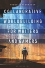 Image for Collaborative Worldbuilding for Writers and Gamers