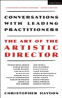 Image for The art of the artistic director  : conversations with leading practitioners
