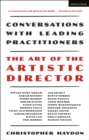 Image for The art of the artistic director: conversations with leading practitioners