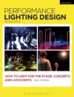 Image for Performance lighting design  : how to light for the stage, concerts, and live events