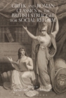 Image for Greek and Roman classics in the British struggle for social reform