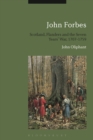 Image for John Forbes: Scotland, Flanders and the Seven Years&#39; War, 1707-1759