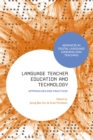 Image for Language teacher education and technology  : approaches and practices