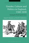 Image for Gender, Culture and Politics in England, 1560-1640: Turning the World Upside Down