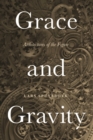 Image for Grace and Gravity: Architectures of the Figure