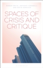 Image for Spaces of crisis and critique: heterotopias beyond Foucault