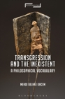 Image for Transgression and the inexistent  : a philosophical vocabulary