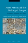 Image for North Africa and the making of Europe: governance, institutions and culture