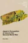 Image for Japan&#39;s occupation of Java in the Second World War: a transnational history