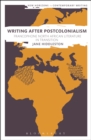 Image for Writing after postcolonialism: Francophone North African literature in transition