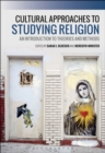 Image for Cultural approaches to studying religion: an introduction to theories and methods