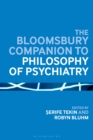 Image for The Bloomsbury Companion to Philosophy of Psychiatry