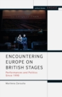 Image for Encountering Europe on British stages  : performances and politics since 1990