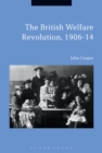 Image for The British welfare revolution, 1906-14