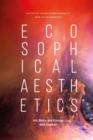 Image for Ecosophical aesthetics  : art, ethics and ecology with Guattari