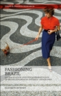 Image for Fashioning Brazil: globalization and the representation of Brazilian dress in National Geographic