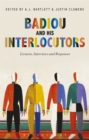 Image for Badiou and his interlocutors  : lectures, interviews and responses
