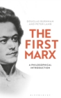 Image for The first Marx: a philosophical introduction