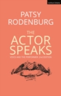 Image for The actor speaks: voice and the performer