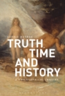 Image for Truth, time and history: a philosophical inquiry