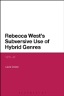 Image for Rebecca West&#39;s subversive use of hybrid genres, 1911-1941