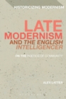 Image for Late modernism and The English intelligencer  : on the poetics of community