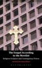 Image for The gospel according to the novelist  : religious scripture and contemporary fiction