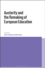 Image for Austerity and the Remaking of European Education