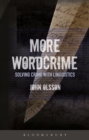 Image for More wordcrime  : solving crime with linguistics