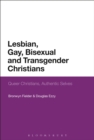 Image for Lesbian, gay, bisexual and transgender Christians: queer Christians, authentic selves