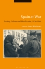 Image for Spain at war: society, culture and mobilization, 1936-44
