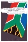 Image for South African literature&#39;s Russian soul  : narrative forms of global isolation