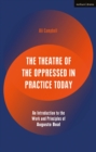 Image for The Theatre of the Oppressed in practice today  : an introduction to the work and principles of Augusto Boal