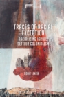 Image for Traces of racial exception  : racializing Israeli settler colonialism