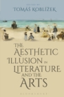 Image for The aesthetic illusion in literature and the arts