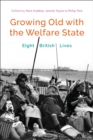 Image for Growing old with the welfare state  : eight British lives