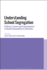 Image for Understanding school segregation: patterns, causes and consequences of spatial inequalities in education