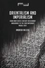 Image for Orientalism and imperialism: from nineteenth-century missionary imaginings to the contemporary middle east