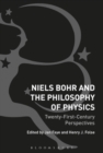 Image for Niels Bohr and the philosophy of physics: twenty-first-century perspectives
