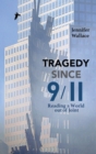 Image for Tragedy since 9/11  : reading a world out of joint