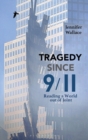 Image for Tragedy since 9/11: reading a world out of joint