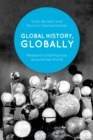 Image for Global history, globally  : research and practice around the world