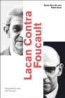 Image for Lacan contra Foucault: subjectivity, sex, and politics